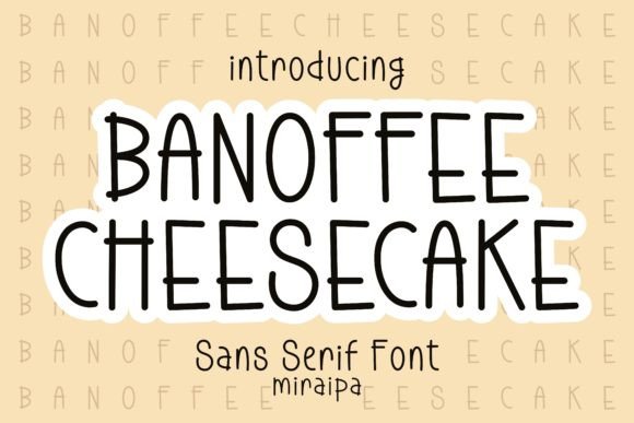 Banoffee Cheesecake: A Playful Sans Serif for Campaign Creativity