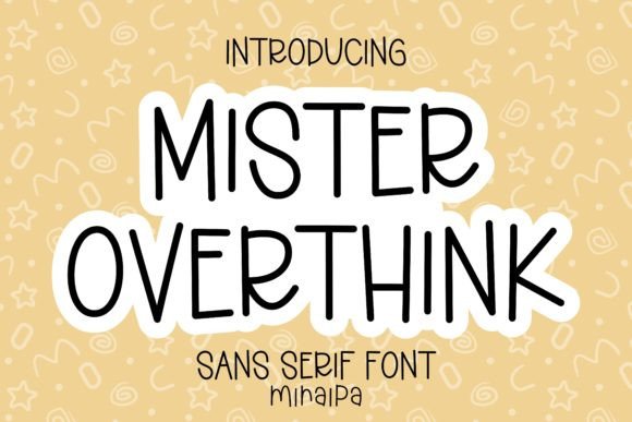 Mister Overthink: A Playful Sans Serif for Editorial Design